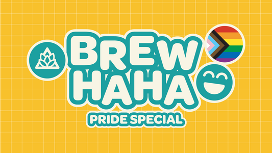 Brew Haha! Pride Special - 18th June