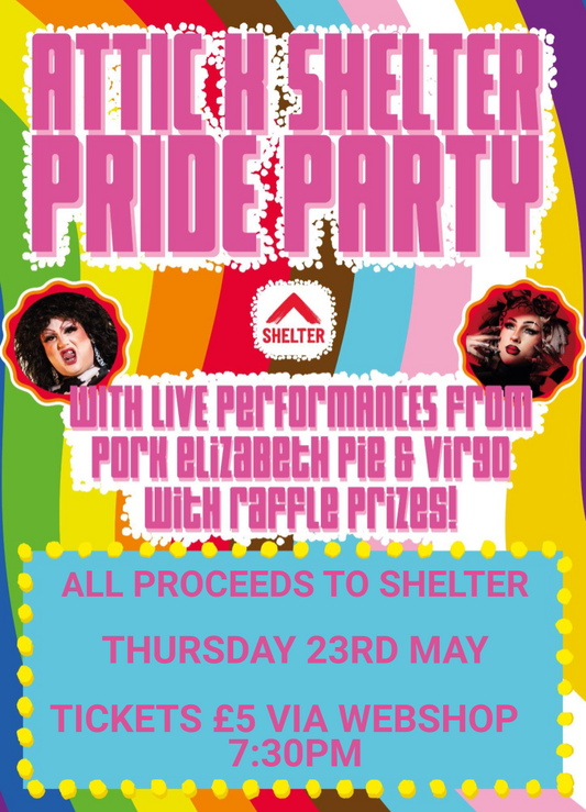 Attic X Shelter Pride Party 23/05