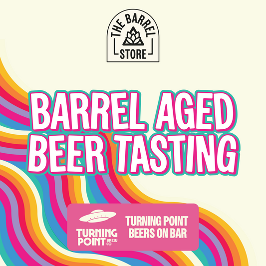 Barrel Aged Beer Tasting at The Barrel Store with Turning Point Brew Co. - 29th May